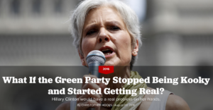 What If The Green Party Stopped Being Kookey And Started Getting Real?